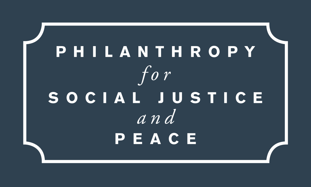 Philanthropy for Social Justice and Peace