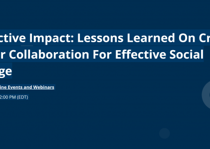 Collective Impact: Lessons Learned On Cross-Sector Collaboration For Effective Social Change