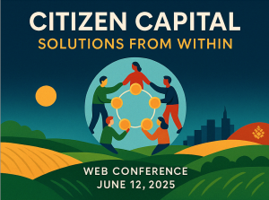 Upcoming online conference “Citizen capital: Solutions from within”